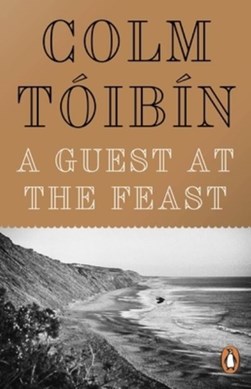 A Guest At The Feast P/B by Colm Tóibín