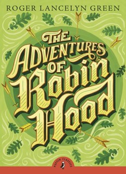 The adventures of Robin Hood by Roger Lancelyn Green