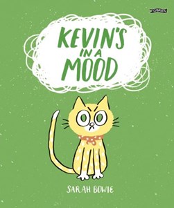 Kevins In A Mood H/B by Sarah Bowie