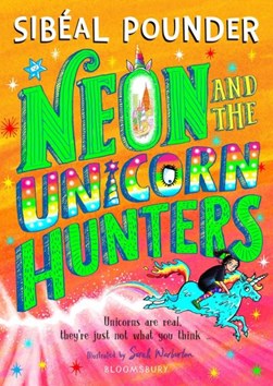 Neon And The Unicorn Hunters P/B by Sibéal Pounder