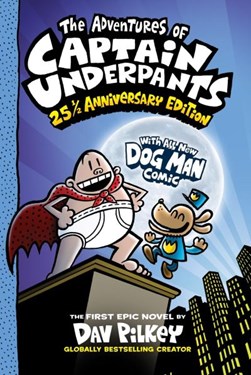 Adventures Of Captain Underpants 25Th Anniversary P/B by Dav Pilkey