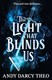 Light That Blinds Us P/B by Andy Darcy Theo