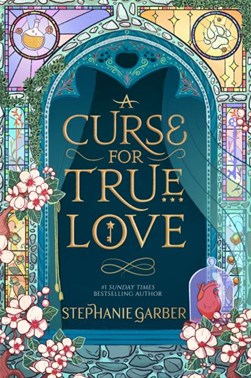 A Curse For True Love TPB by Stephanie Garber