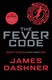 The fever code by James Dashner