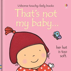 That's not my baby -- her hat is too soft by Fiona Watt