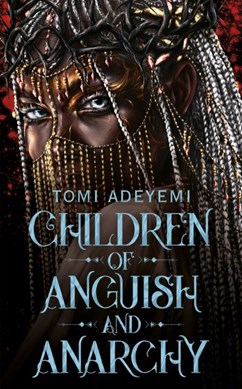 Children of anguish and anarchy by Tomi Adeyemi