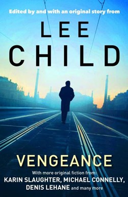 Mystery writers of America presents Vengeance by Lee Child