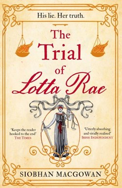 Trial Of Lotta Rae P/B by Siobhan MacGowan