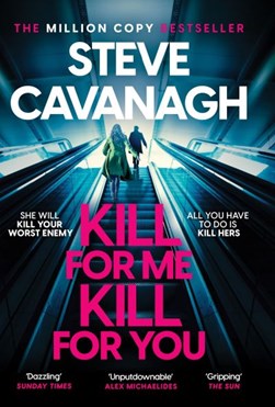 Kill For Me Kill For You P/B by Steve Cavanagh