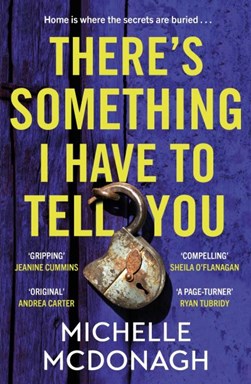Theres Something I Have To Tell You P/B by Michelle McDonagh