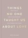 Things No One Taught Us About Love P/B by Vex King