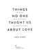 Things No One Taught Us About Love P/B by Vex King