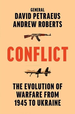 Conflict The Evolution Of Warfare From 1945 To Ukraine TPB by David Howell Petraeus