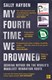 My Fourth Time We Drowned P/B by Sally Hayden