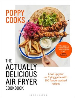 Poppy Cooks The Actually Delicious Air Fryer Cookbook H/B by Poppy O'Toole