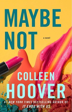 Maybe Not P/B by Colleen Hoover