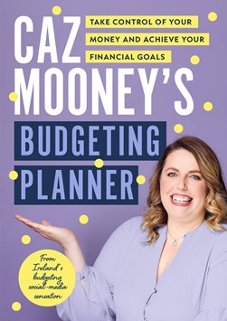 Caz Mooneys Irish Budgeting Planner P/B by Caz Mooney