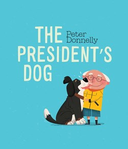 Presidents Dog H/B by Peter Donnelly