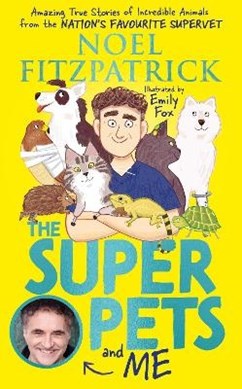 Superpets And Me H/B by Noel Fitzpatrick