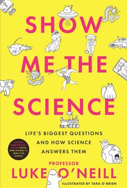 O Neill  Show Me The Science H/B by Sheila Armstrong