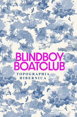 Topographia Hibernica H/B by Blindboy Boatclub