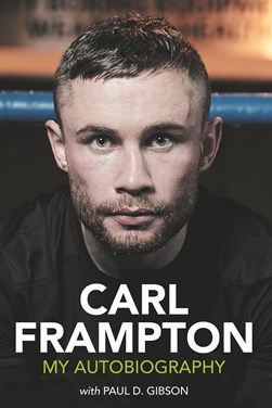 Carl Frampton Autobiography H/B by Carl Frampton