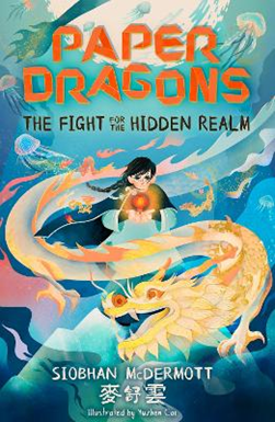 Paper Dragons The Fight For The Hidden Realm P/B by Siobhan McDermott