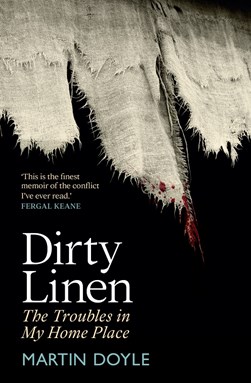 Dirty Linen The Troubles in my Homeplace  H/B by Martin Doyle