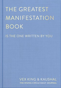 Greatest Manifestation Book (Is The One Written By You) H/B by Vex King