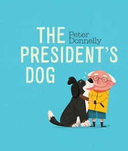 Presidents Dog Board Book by Peter Donnelly