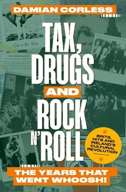 Tax Drugs And Rock N Roll TPB by Damian Corless